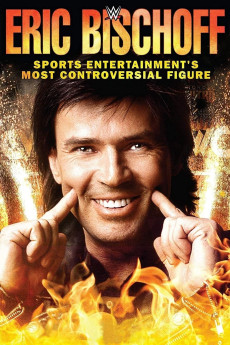 Eric Bischoff: Sports Entertainment's Most Controversial Figure (2016) (2016) download