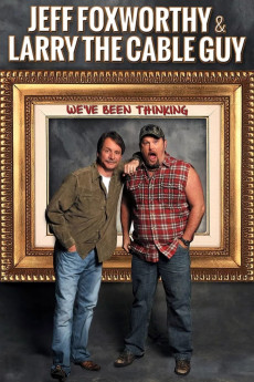 Jeff Foxworthy & Larry the Cable Guy: We've Been Thinking (2016) (2016) download