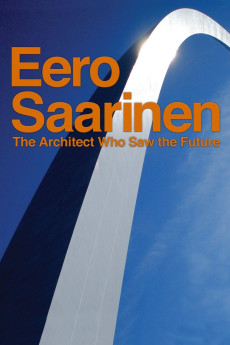 Eero Saarinen: The Architect Who Saw the Future (2016) (2016) download