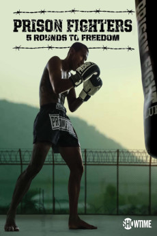 Prison Fighters: Five Rounds to Freedom (2017)