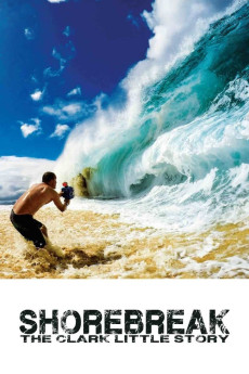 Shorebreak: The Clark Little Story (2016) (2016) download