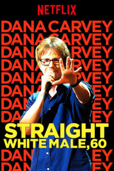 Dana Carvey: Straight White Male, 60 (2016) (2016) download