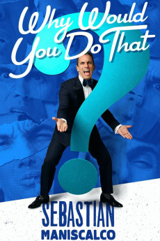Sebastian Maniscalco: Why Would You Do That? (2016) (2016) download