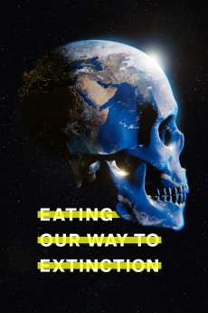 Eating Our Way to Extinction (2021) (2021) download