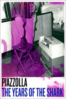 Piazzolla, the Years of the Shark (2018) (2018) download