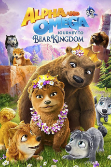 Alpha and Omega: Journey to Bear Kingdom (2017) (2017) download