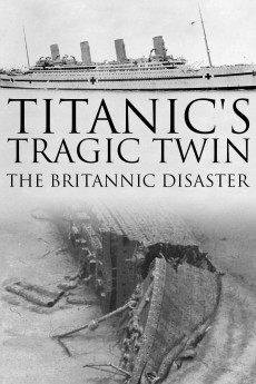 Titanic's Tragic Twin: The Britannic Disaster (2016)