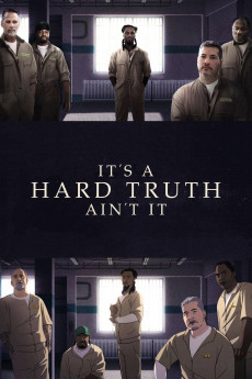 It's a Hard Truth Ain't It (2018) (2018) download