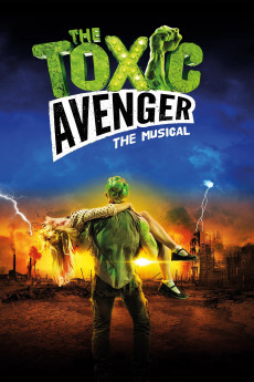 The Toxic Avenger: The Musical (2018) (2018) download