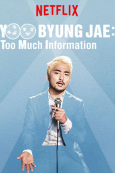 Yoo Byungjae: Too Much Information (2018)