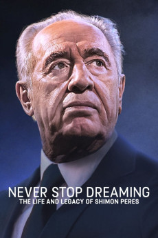 Never Stop Dreaming: The Life and Legacy of Shimon Peres (2018) (2018) download
