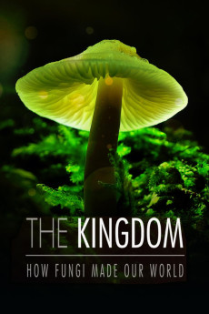 The Nature of Things The Kingdom: How Fungi Made Our World (2018)