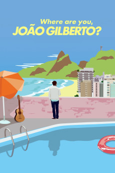 Where Are You, João Gilberto? (2018) (2018) download