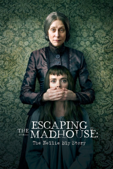 Escaping the Madhouse: The Nellie Bly Story (2019) (2019) download