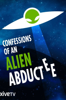 Confessions of an Alien Abductee (2013)