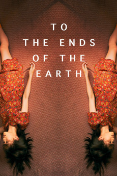 To the Ends of the Earth (2019) (2019) download
