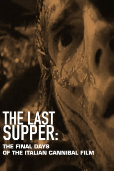 The Last Supper: The Final Days of the Italian Cannibal Film (2018) (2018) download
